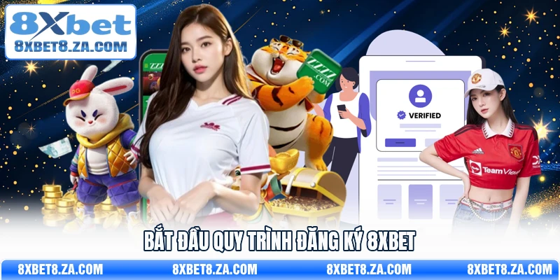 Bắt đầu quy trình đăng ký 8Xbet