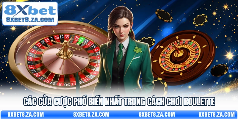 Các cửa cược phổ biến nhất trong cách chơi Roulette