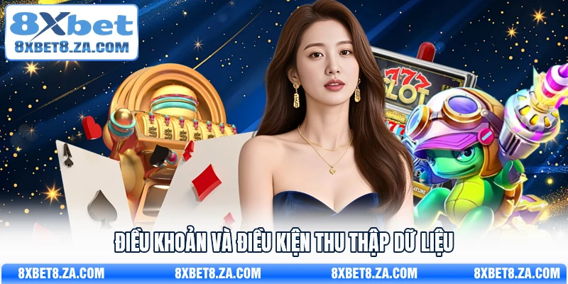 Điều khoản và điều kiện thu thập dữ liệu