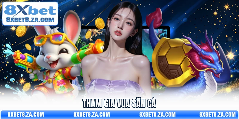 Tham gia Vua Săn Cá
