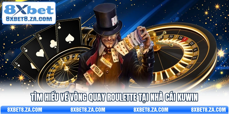 Tìm hiểu về vòng quay Roulette tại nhà cái 8xbet