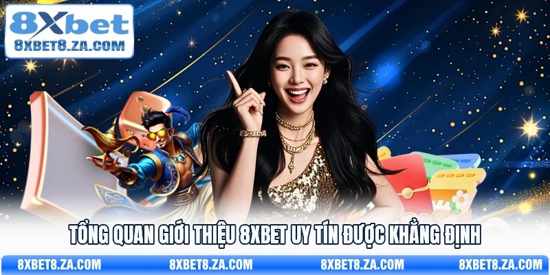 Tổng quan giới thiệu 8Xbet uy tín được khẳng định