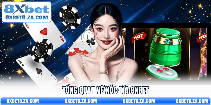 Tổng quan về xóc đĩa 8Xbet