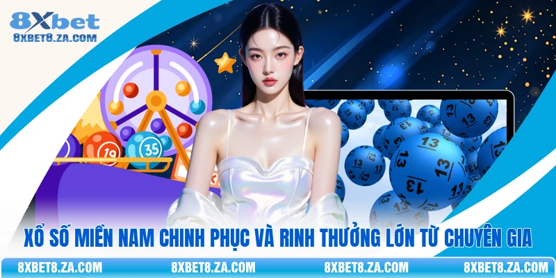 Xổ Số Miền Nam Chinh Phục Và Rinh Thưởng Lớn Từ Chuyên Gia